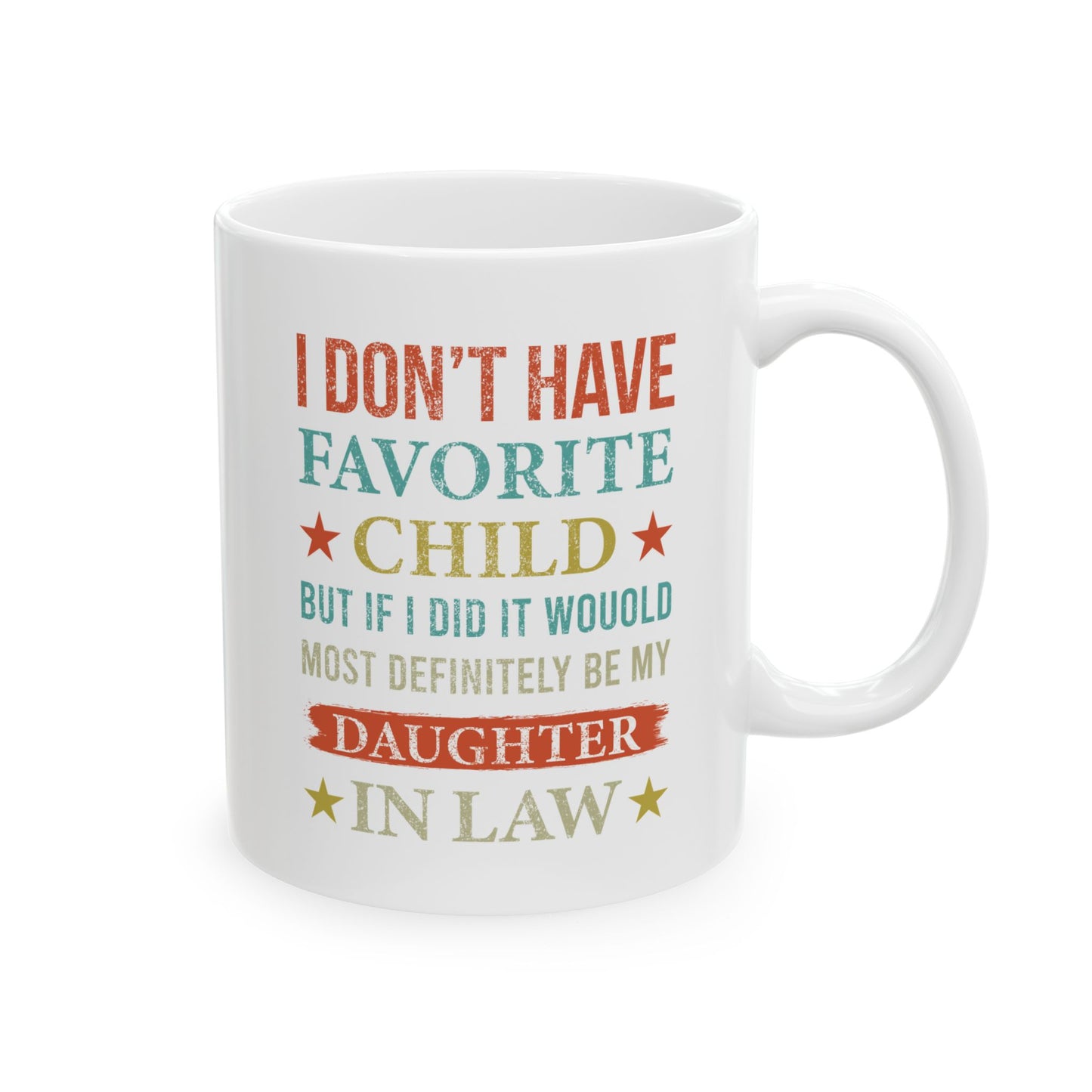 Neongifts I Don't Have A Favorite Child But If I Did It Would Most Definitely Be My Daughter-In-Law Mug – Funny Gift for Mother-In-Law or Father-In-Law – Coffee Mug for Birthday, Christmas, Mother's Day 11oz